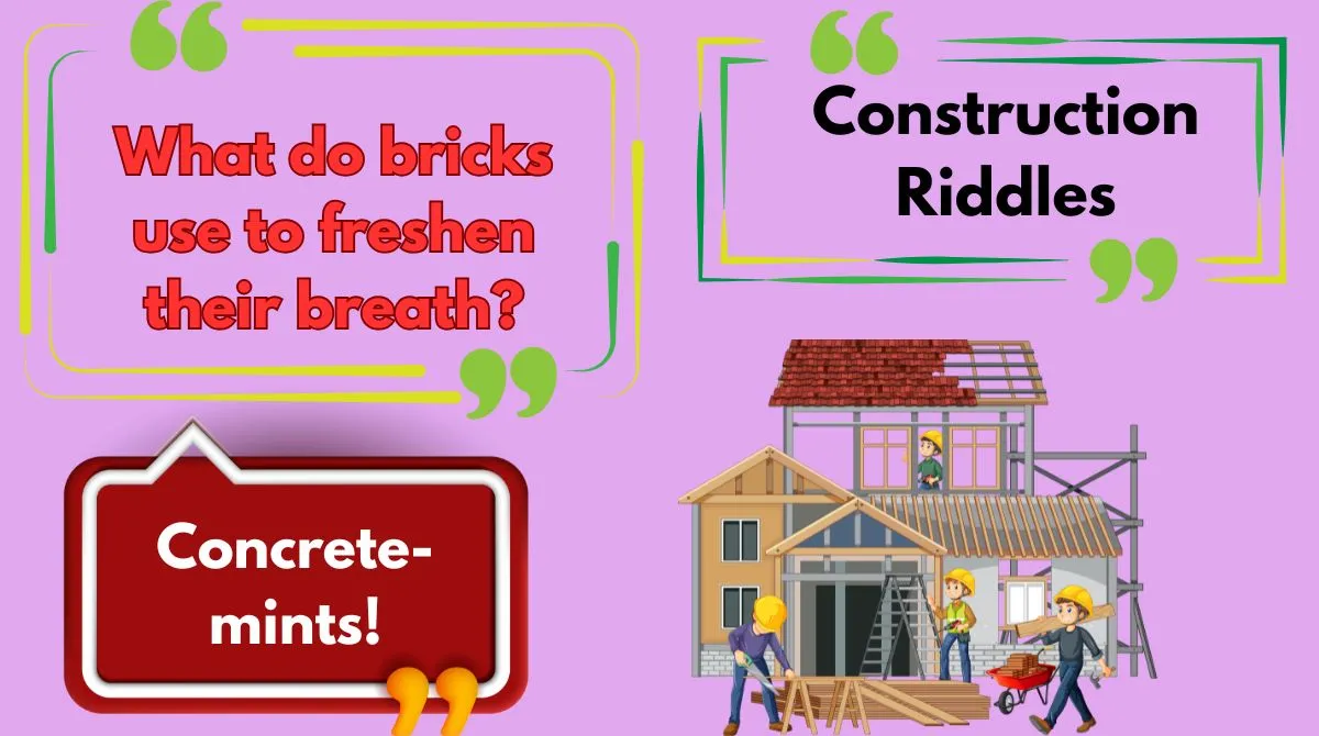 Construction Riddles