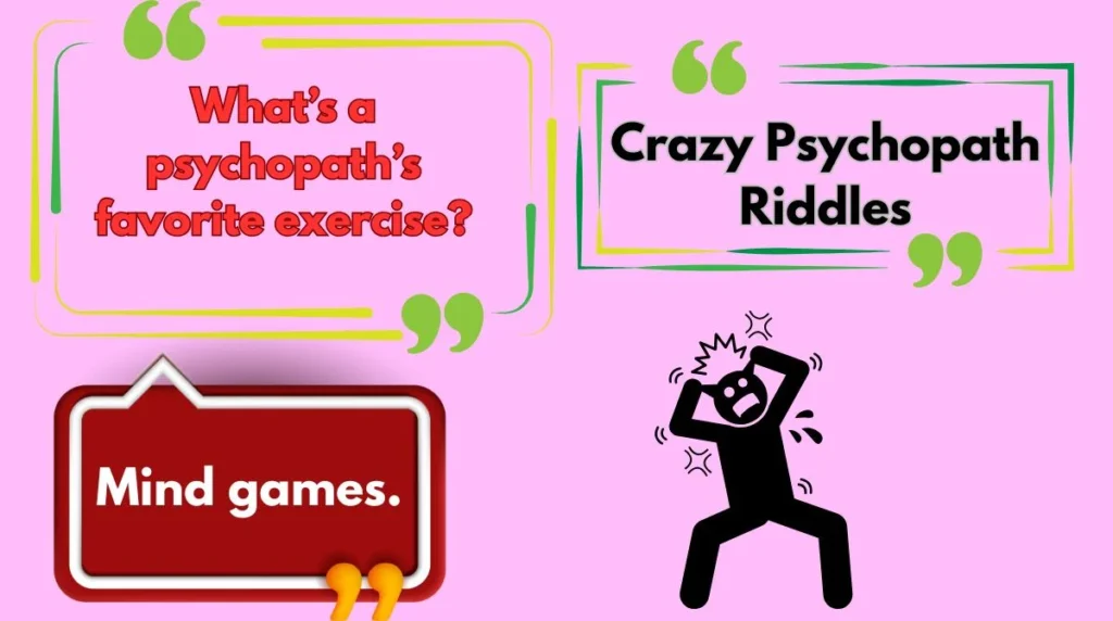 Crazy Psychopath Riddles
