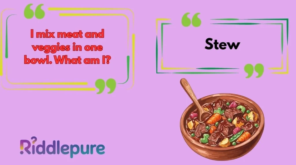 Easy Stew Riddles