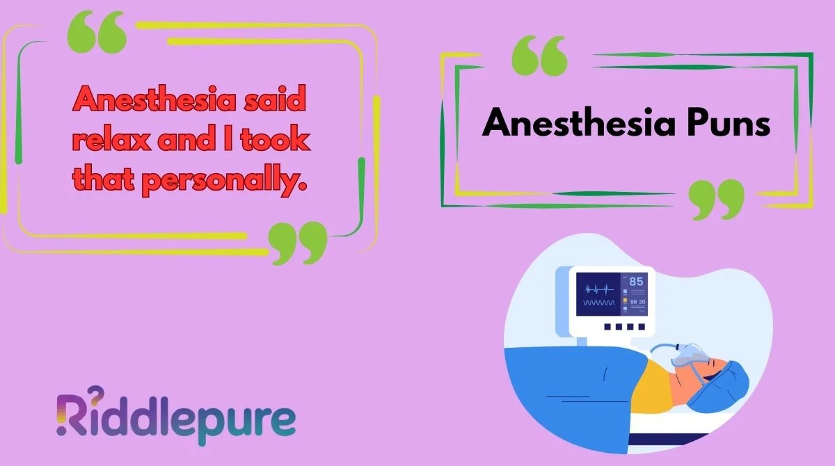 Anesthesia Puns