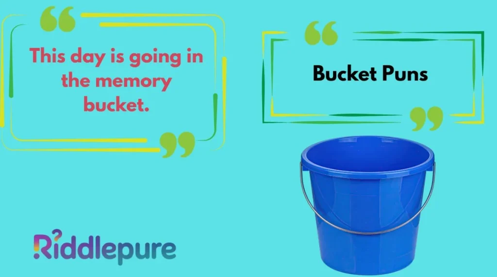 Bucket Puns