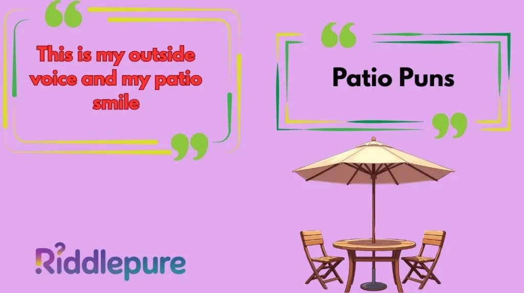 Patio Puns