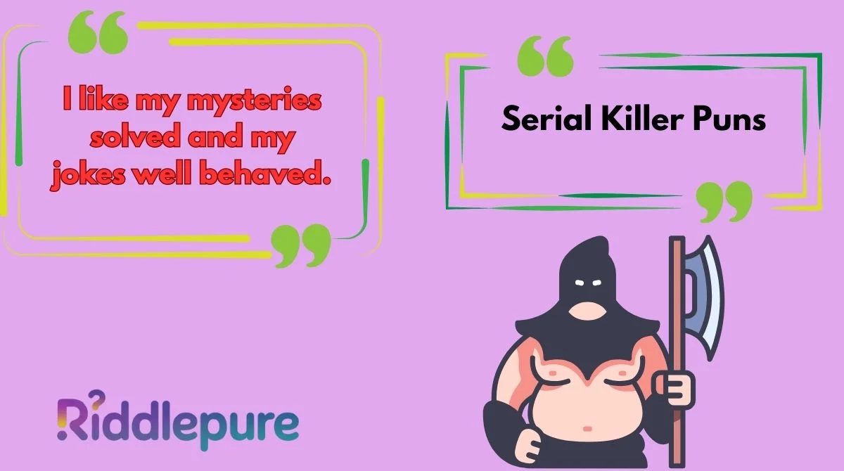 Serial Killer Puns