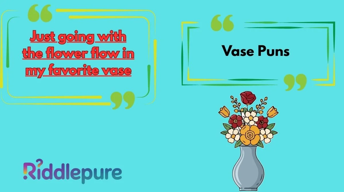 Vase Puns