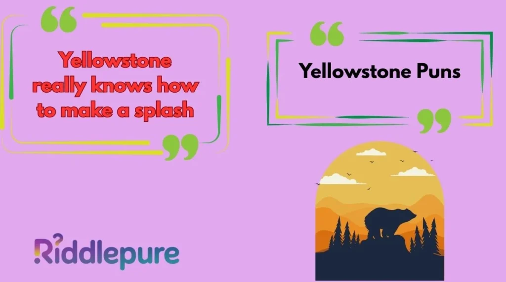 Yellowstone Puns
