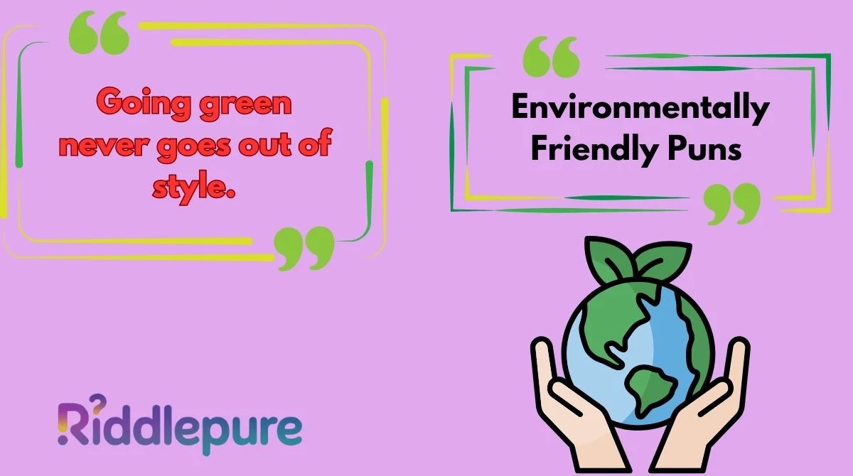 Environmentally Friendly Puns