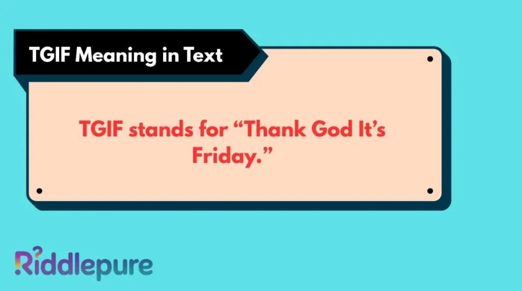 TGIF Meaning in Text