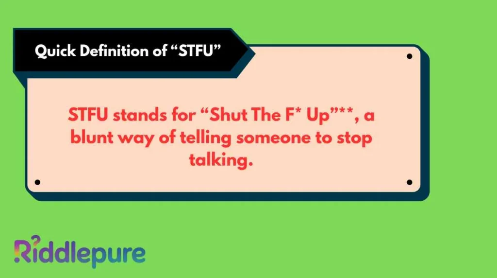 Quick Definition of “STFU”
