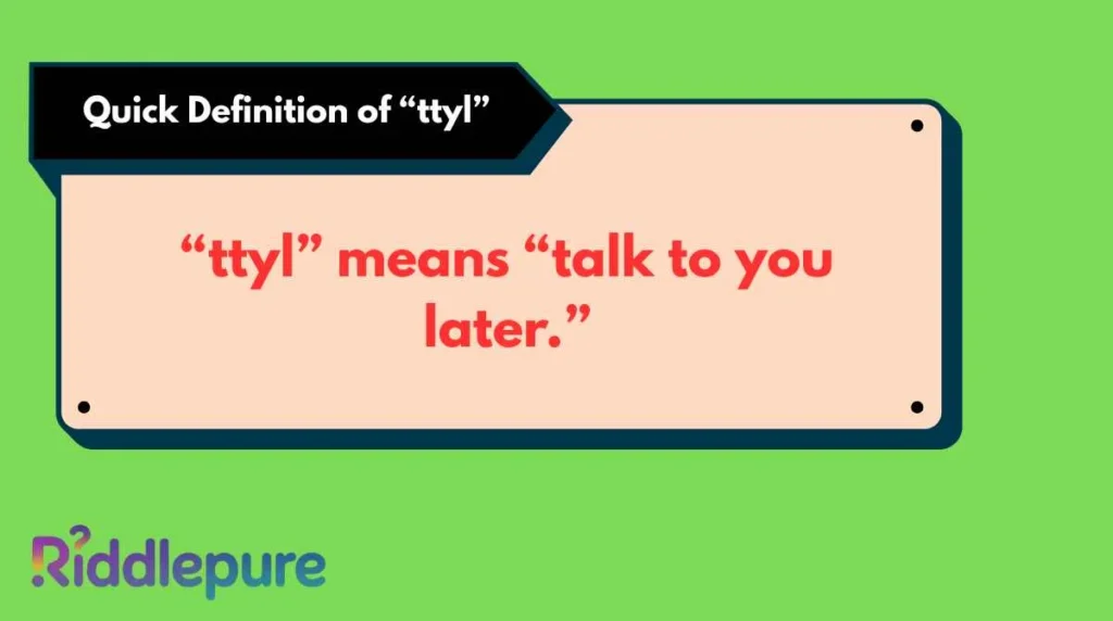 Quick Definition of “ttyl”
