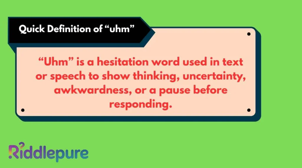 Quick Definition of “uhm”